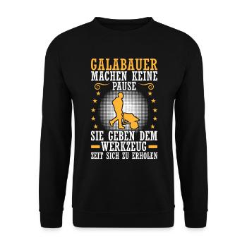 Galabauer macht keine Pause Landschaftsgärtner - Unisex Pullover - Schwarz - Vorne - Alina (178cm) & Michal (187cm)