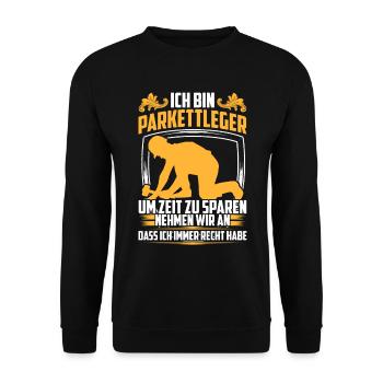 Parkettleger hat immer Recht Bodenleger - Unisex Pullover - Schwarz - Vorne - Alina (178cm) & Michal (187cm)