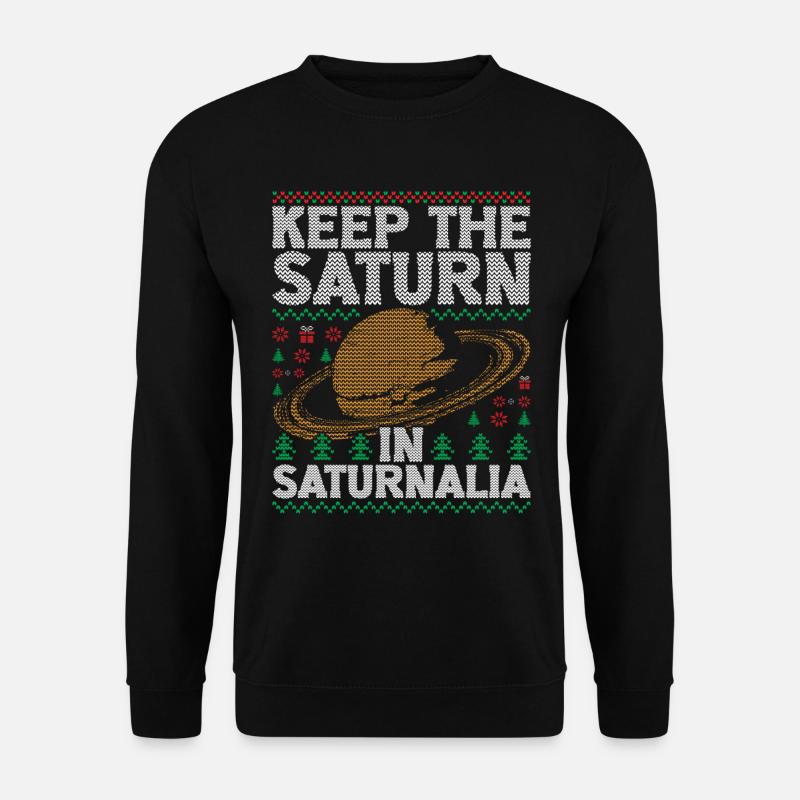 Saturnalien Keep The Saturn In Saturnalia - Unisex Pullover - Schwarz
