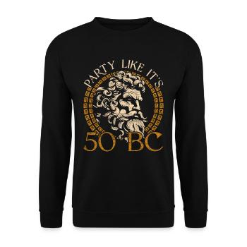 Saturnalien Party Like It's 50 BC - Unisex Pullover - Schwarz - Vorne - Alina (178cm) & Michal (187cm)