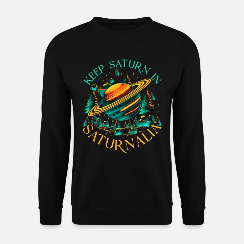 Keep Saturn In Saturnalia - Unisex Pullover - Schwarz