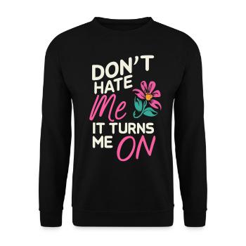 Ne me déteste pas, ça m’excite sur les dictons sarcastiques - Sweat-shirt Unisexe - noir - Devant - Alina (178cm) & Michal (187cm)