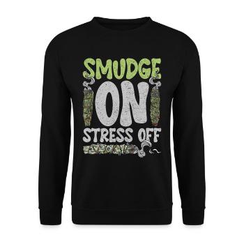 Smudging Wohnung Ausräuchern Smudge On Stress Off - Unisex Pullover - Schwarz - Vorne - Alina (178cm) & Michal (187cm)