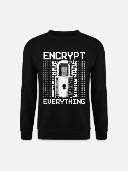 Hacker éthique Ethischer Hacker Chiffrez tout - Sweat-shirt Unisexe - noir