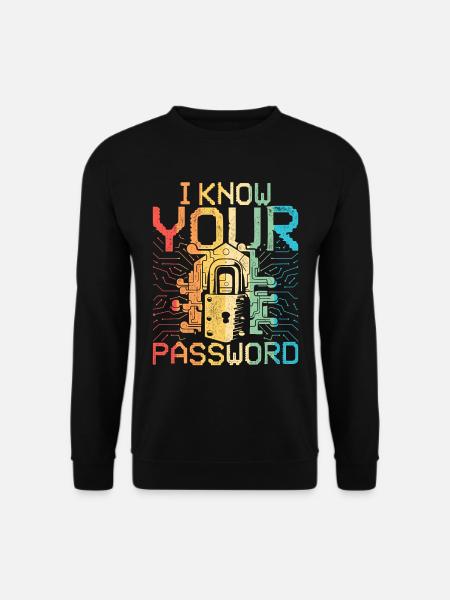 Ethical Hacker I Know Your Password - Unisex Pullover - Schwarz