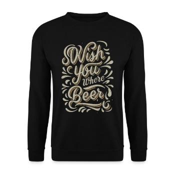 Wish you where Beer Bierliebhaber Biertrinker - Unisex Pullover - Schwarz - Vorne - Alina (178cm) & Michal (187cm)
