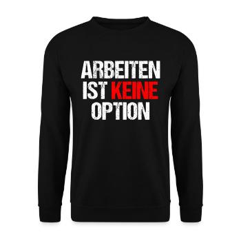 Arbeiten Ist Kein Option - Unisex Pullover - Schwarz - Vorne - Alina (178cm) & Michal (187cm)