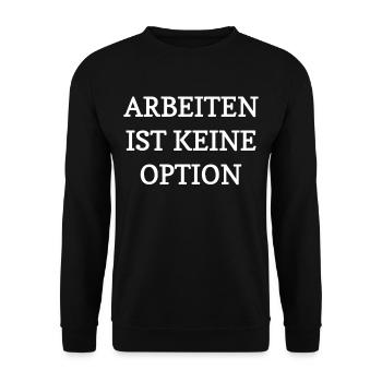 Arbeiten Ist Kein Option - Unisex Pullover - Schwarz - Vorne - Alina (178cm) & Michal (187cm)