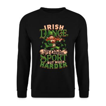 Irish Dance Like A Normal Sport But Much Harder - Unisex Pullover - Schwarz - Vorne - Alina (178cm) & Michal (187cm)