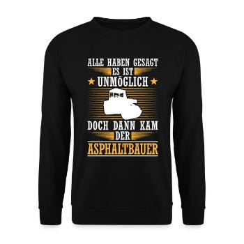 Then came the asphalt builder road builder - Unisex Sweatshirt - black - Front - Alina (178cm) & Michal (187cm)