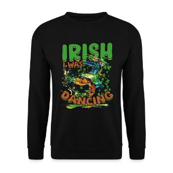 Irish Dance Irischer Tanz Irish I Was Dancing - Unisex Pullover - Schwarz - Vorne - Alina (178cm) & Michal (187cm)