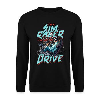 I'm A Sim Racer I've Got The Drive Sim Racing - Unisex Pullover - Schwarz - Vorne - Alina (178cm) & Michal (187cm)