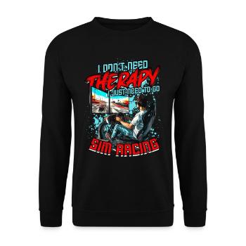 Sim Racing I Don't Need Therapy - Unisex Pullover - Schwarz - Vorne - Alina (178cm) & Michal (187cm)