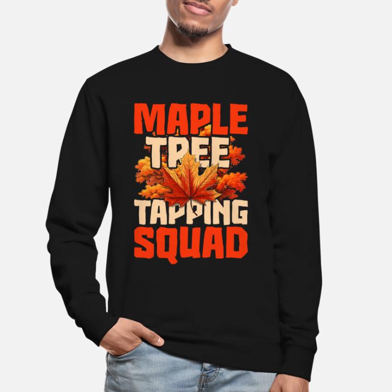 Maple Syrup Maple Sap Maple Tree Tapping Squad Unisex Sweatshirt