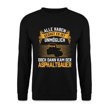 Then came the asphalt builder road builder - Unisex Sweatshirt - black - Front - Alina (178cm) & Michal (187cm)