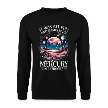 It Was All Fun & Games Mercury Is In Retrograde - Unisex Pullover - Schwarz - Vorne - Alina (178cm) & Michal (187cm)