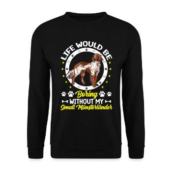 Ennuyeux sans mon petit Münsterlander - Sweat-shirt Unisexe - noir - Devant - Alina (178cm) & Michal (187cm)