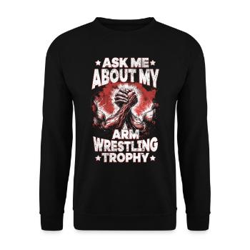 Armdrücken Ask Me About My Arm Wrestling Trophy - Unisex Sweatshirt - black - Front - Alina (178cm) & Michal (187cm)