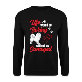 Langweilig ohne Samojede Schlittenhund - Unisex Pullover - Schwarz - Vorne - Alina (178cm) & Michal (187cm)