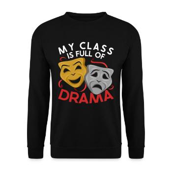 Drama Teacher My Class Is Full Of Drama - Unisex Sweatshirt - black - Front - Alina (178cm) & Michal (187cm)