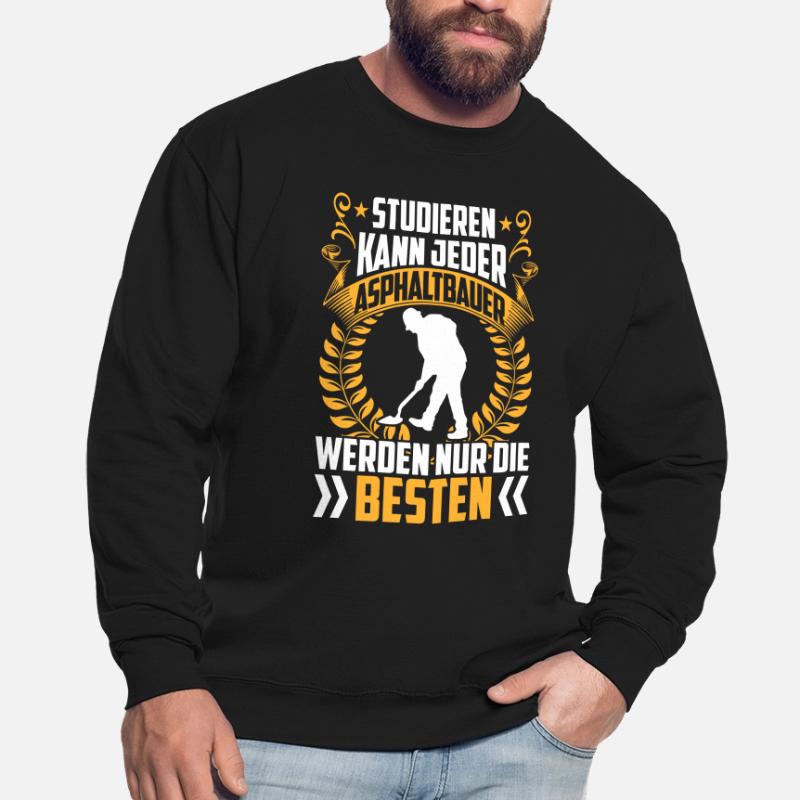 Les meilleurs constructeurs d’asphalte sont les constructeurs de routes Sweat-shirt Unisexe