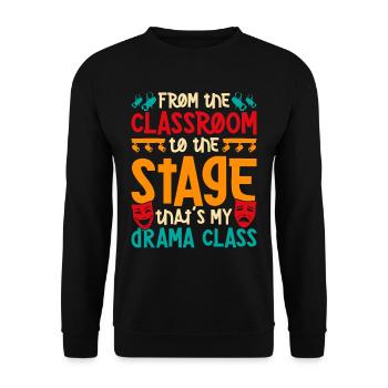 Schauspiellehrer Classroom To Stage Drama Class - Unisex Pullover - Schwarz - Vorne - Alina (178cm) & Michal (187cm)