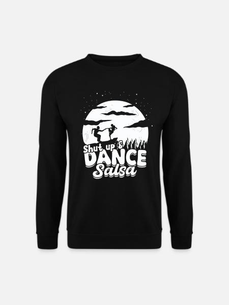 Shut Up & Dance Salsa Salsero Salsera - Unisex Pullover - Schwarz