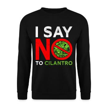 Koriander Korianderhasser I Say No To Cilantro - Unisex Pullover - Schwarz - Vorne - Alina (178cm) & Michal (187cm)