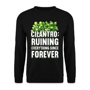 Cilantro: Ruining Everything Since Forever - Unisex Sweatshirt - black - Front - Alina (178cm) & Michal (187cm)