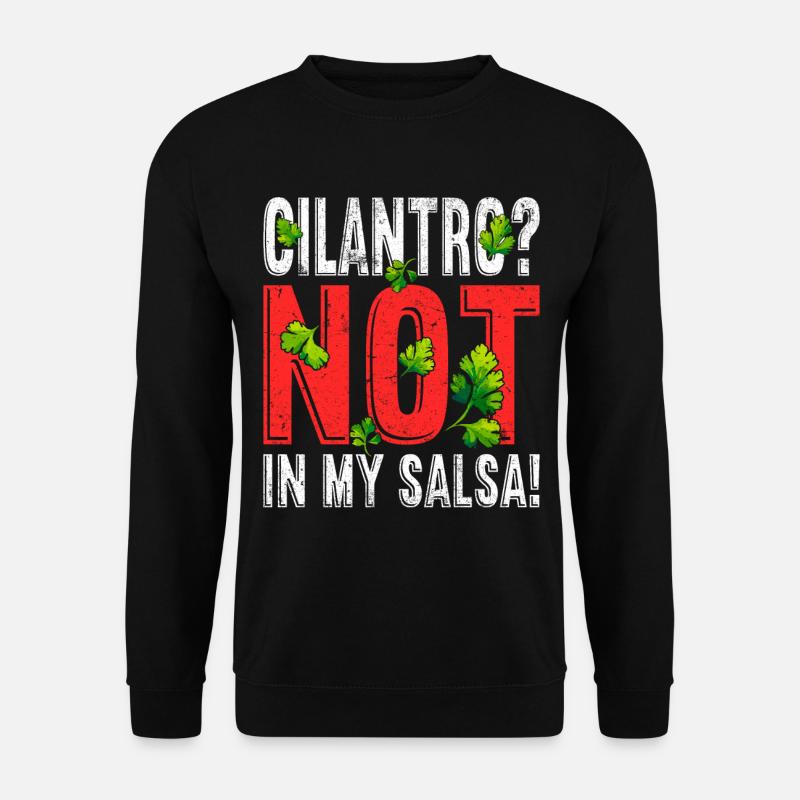 Anti Koriander Cilantro? Not In My Salsa! - Unisex Pullover - Schwarz