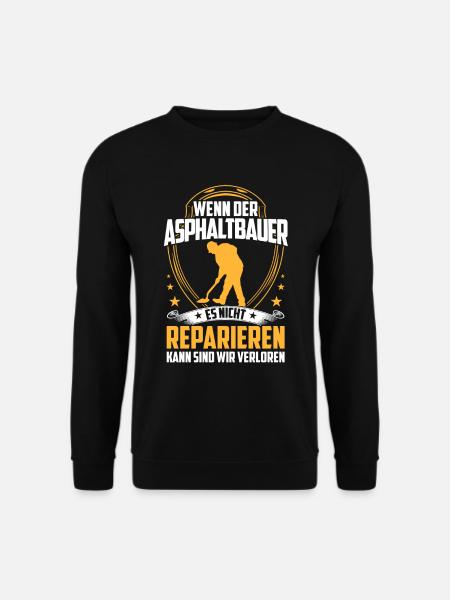 Les constructeurs d’asphalte ne réparent pas les constructeurs de routes - Sweat-shirt Unisexe - noir