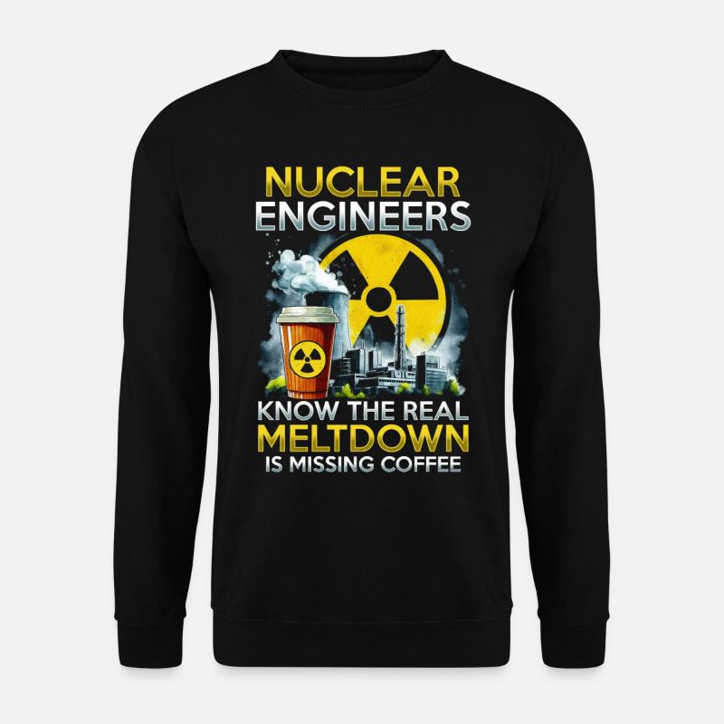 Nuclear Technician Nuclear Engineer - Unisex Sweatshirt - black