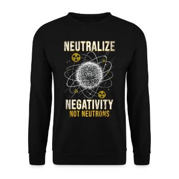 Nuclear Engineer Neutralize Negativity Neutrons - Unisex Sweatshirt - black - Front - Alina (178cm) & Michal (187cm)