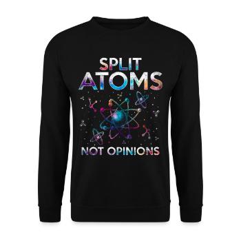 Nuclear Engineer Split Atoms Not Opinions - Unisex Sweatshirt - black - Front - Alina (178cm) & Michal (187cm)