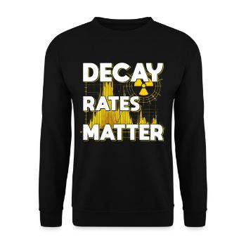 Nuclear Engineer Nuclear Technician Decay Rates Matter - Unisex Sweatshirt - black - Front - Alina (178cm) & Michal (187cm)