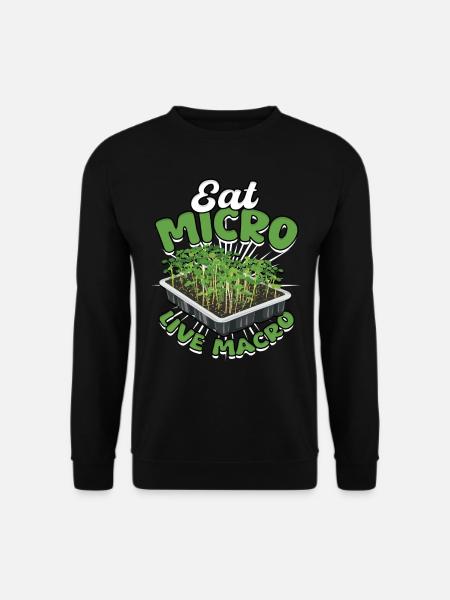 Microgreen Microgreens Eat Micro Live Macro - Unisex Pullover - Schwarz