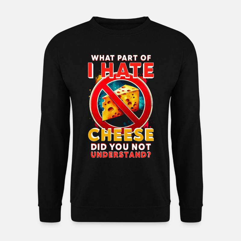 Détesteur de fromage - Sweat-shirt Unisexe - noir