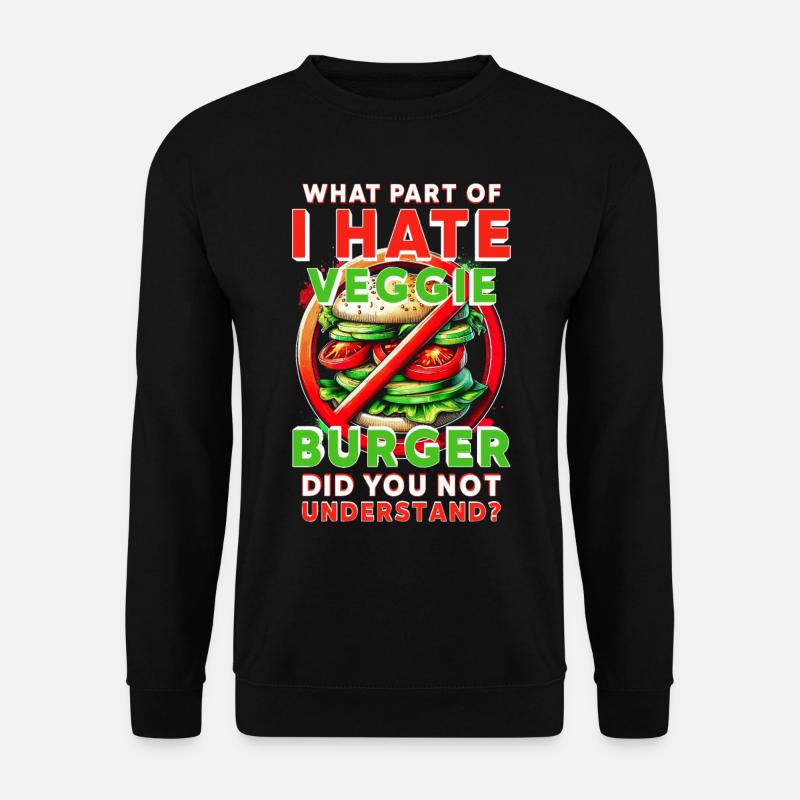 Vegan Burger Haters - Unisex Sweatshirt - black