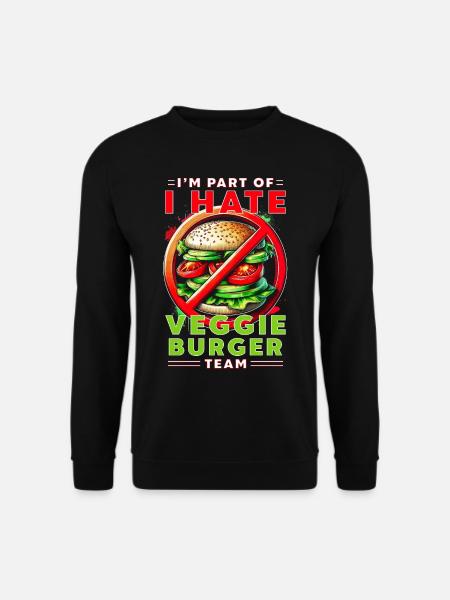Je fais partie de l’équipe I Hate Veggie Burger - Sweat-shirt Unisexe - noir