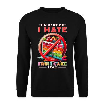 Gâteau aux fruits Je fais partie de l’équipe I Hate Fruit Cake - Sweat-shirt Unisexe - noir - Devant - Alina (178cm) & Michal (187cm)