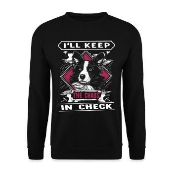 Dog | I'll keep the chaos in check Border Collie - Unisex Sweatshirt - black - Front - Alina (178cm) & Michal (187cm)