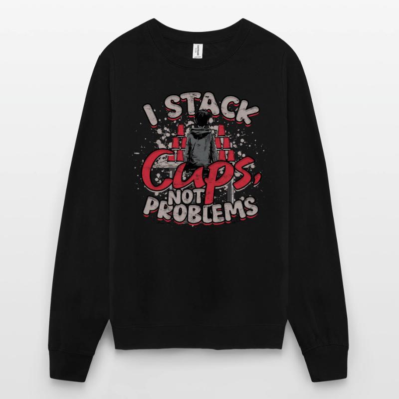 Sport Stacking I Stack Cups Not Problems Unisex Pullover