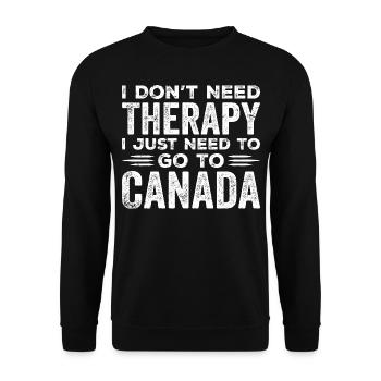 I Don't Need Therapy I Just Need To Go To Canada - Sweat-shirt Unisexe - noir - Devant - Alina (178cm) & Michal (187cm)