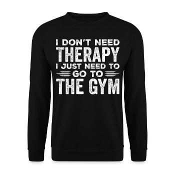 Ich brauche keine Therapie, ich muss nur ins Fitnessstudio gehen - Unisex Pullover - Schwarz - Vorne - Alina (178cm) & Michal (187cm)