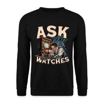Uhrmacher Uhrmacherei Ask me about my watches - Unisex Pullover - Schwarz - Vorne - Alina (178cm) & Michal (187cm)
