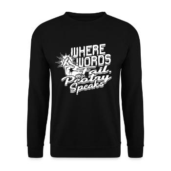 Poetry Slam Where words fail, my poetry speaks - Unisex Sweatshirt - black - Front - Alina (178cm) & Michal (187cm)
