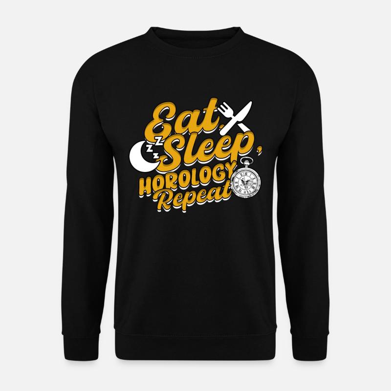 Horloger Manger, Dormir, Horlogerie, Répéter - Sweat-shirt Unisexe - noir