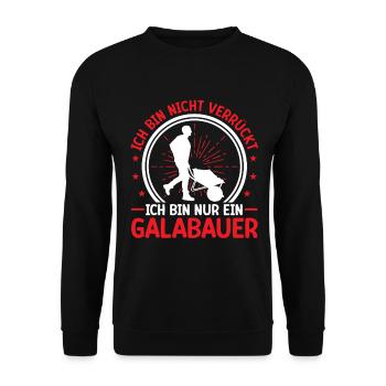 Galabauer ist nicht verrückt Landschaftsbauer - Unisex Pullover - Schwarz - Vorne - Alina (178cm) & Michal (187cm)