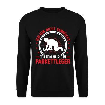 Parkettleger ist nicht verrückt Fliesenleger - Unisex Pullover - Schwarz - Vorne - Alina (178cm) & Michal (187cm)