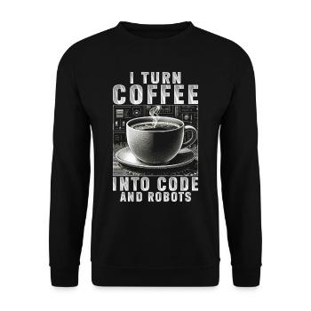 Robotics Engineer Turn Coffee Into Code And Robots - Unisex Sweatshirt - black - Front - Alina (178cm) & Michal (187cm)
